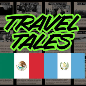 travel tales Mexico Guatemala